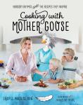 Cooking with Mother Goose: Nursery Rhymes and the Recipes They Inspire